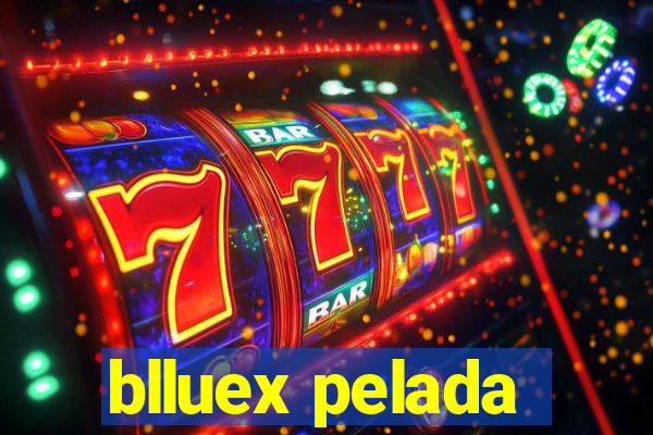 blluex pelada